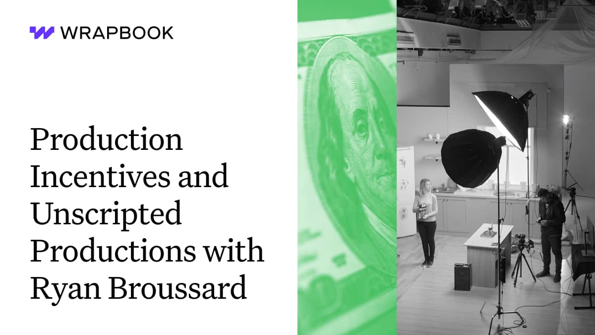 Unscripted Production Incentives with Ryan Broussard Wrapbook